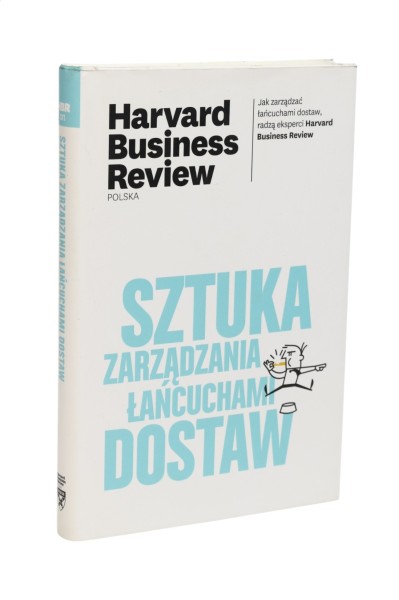 Sztuka zarządzania łańcuchami dostaw Harvard Business Review