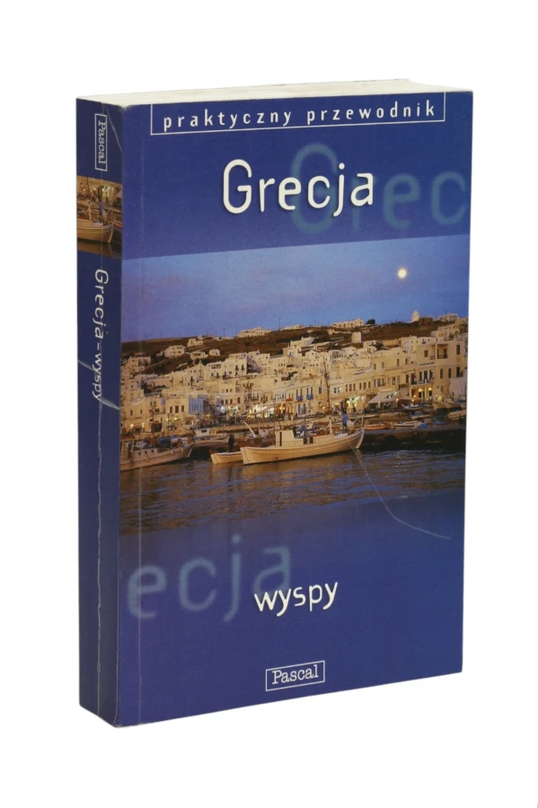 Grecja wyspy Praktyczny przewodnik