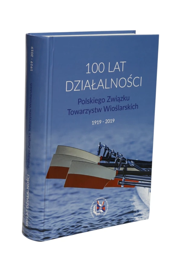 100 lat działalności Polskiego Związku Towarzystw Wioślarskich 1919-2019