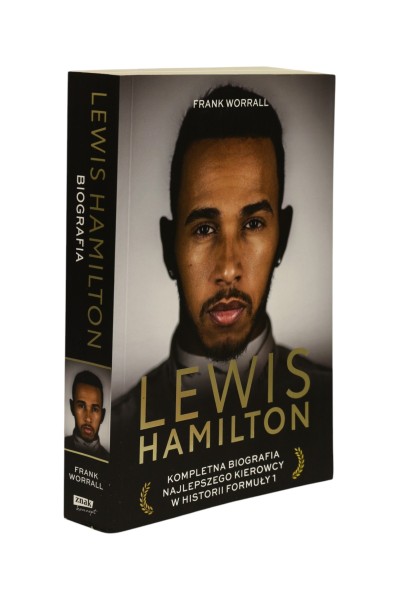 Lewis Hamilton Kompletna biografia najlepszego kierowcy w historii formuły 1 Worrall