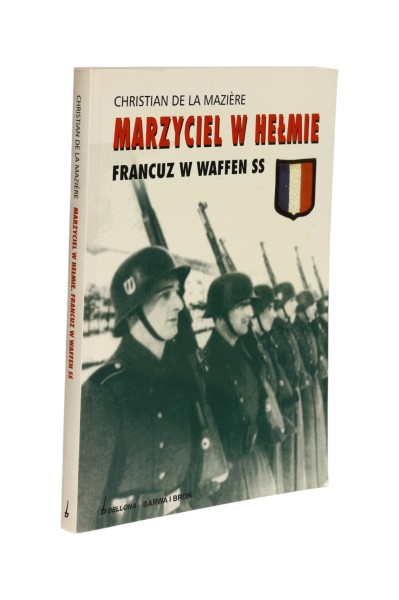 Marzyciel w Hełmie Francuz w Waffen SS Maziere