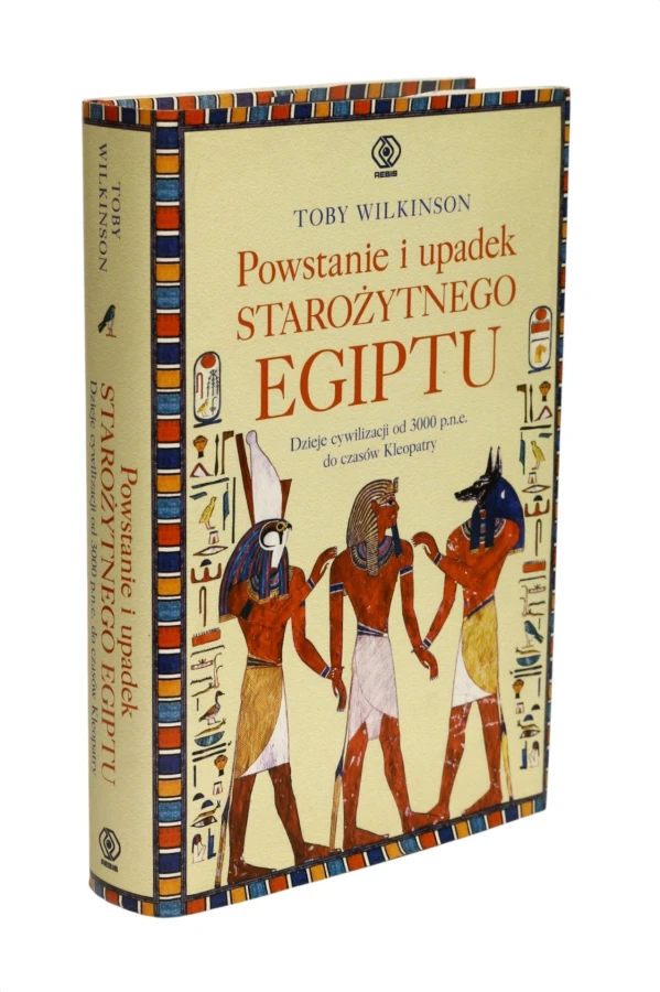 Powstanie i upadek Starożytnego Egiptu Wilkinson