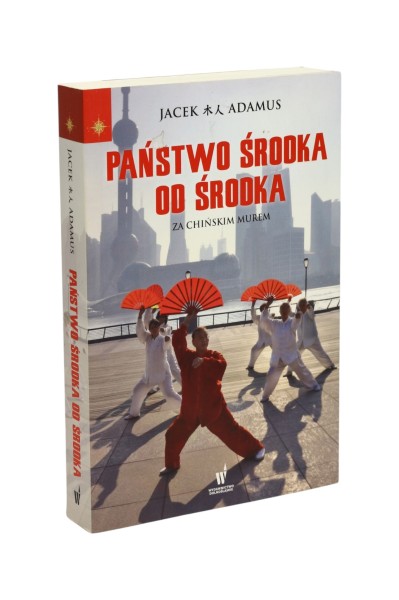 Państwo środka od środka za Chińskim murem Adamus