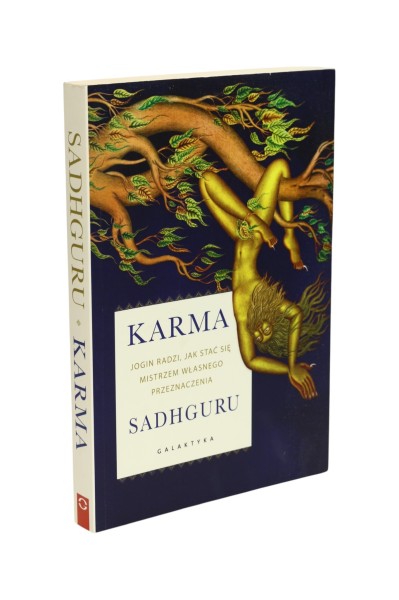 Karma Jogin radzi, jak stać się mistrzem własnego przeznaczenia Sadhguru