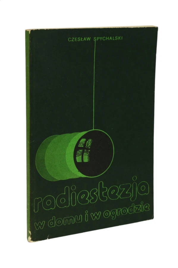 Radiestezja w domu i w ogrodzie Spychalski