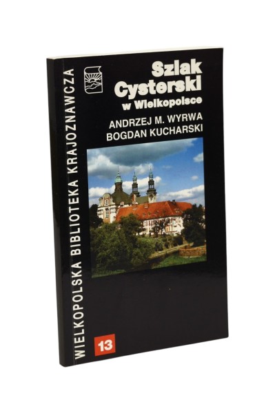 Szlak Cysterski w Wielkopolsce Wyrwa