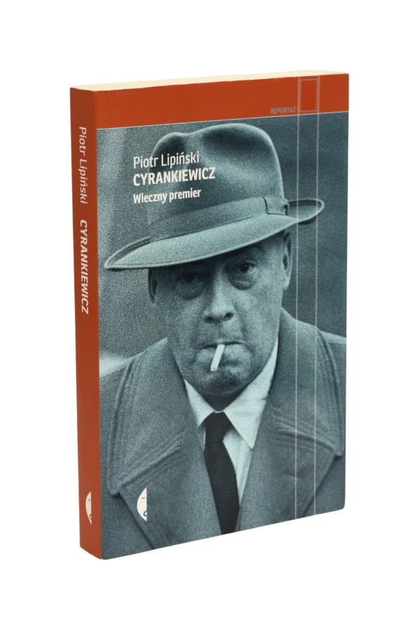 Cyrankiewicz Wieczny premier Lipiński