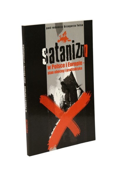 Satanizm w Polsce i Europie - stan obecny i profilaktyka Felsa
