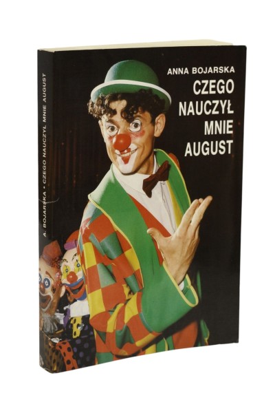 Czego nauczył mnie August Bojarska