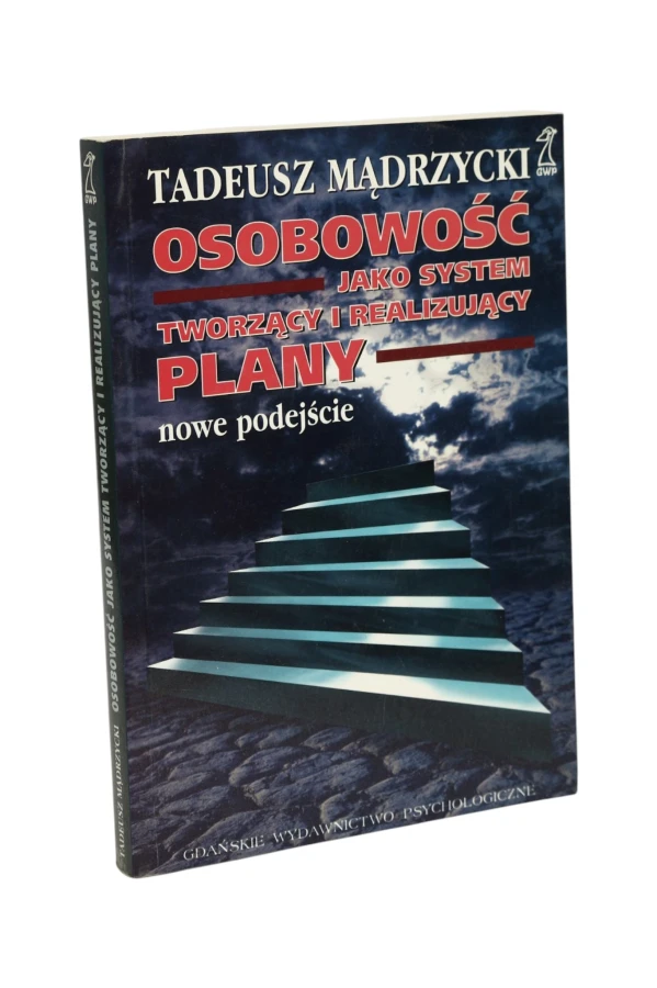 Osobowość jako system tworzący i realizujący plany Nowe podejście Mądrzycki