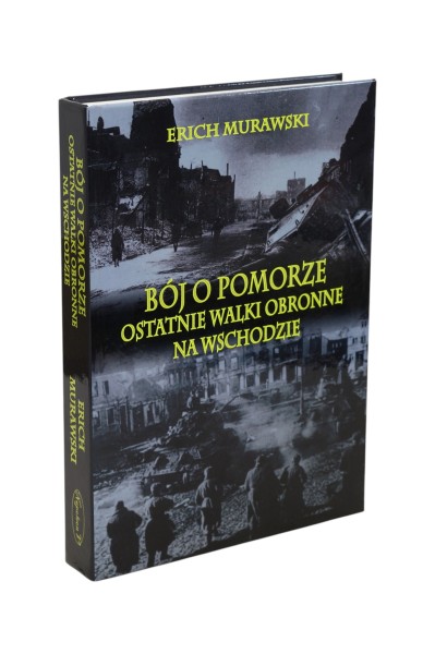 Bój o pomorze  ostatnie walki obronne na wschodzie Murawski