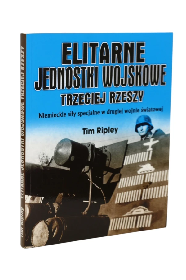 Elitarne jednostki wojskowe Trzeciej Rzeszy Ripley