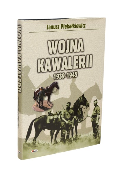 Wojna kawalerii 1939-1945 Piekałkiewicz