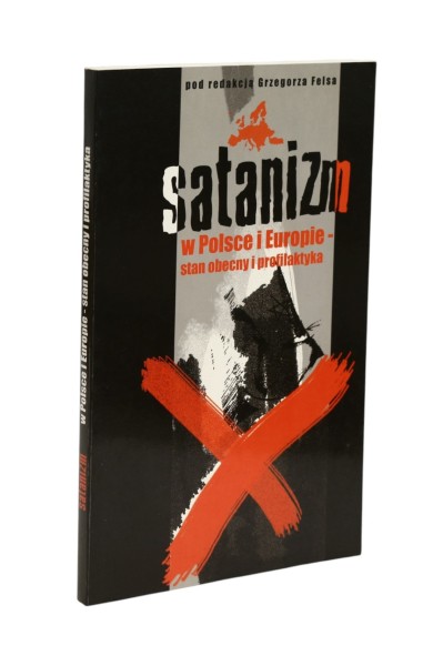 Satanizm w Polsce i Europie - stan obecny i profilaktyka Felsa