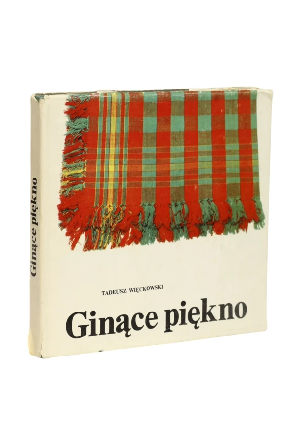 Ginące piękno Tadeusz Więckowski