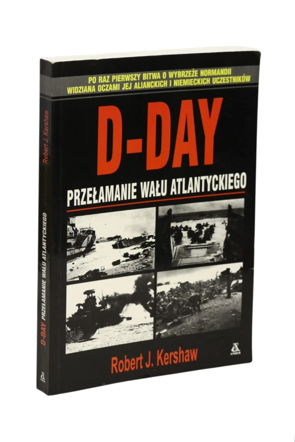 D-Day przełamanie wału atlantyckiego Kershaw