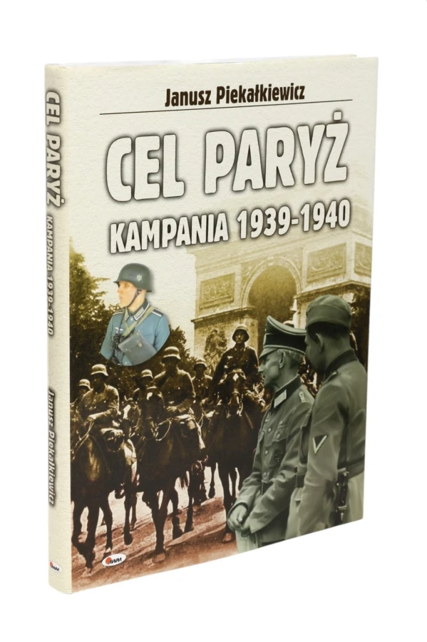 Cel Paryż Kampania 1939-1940 Piekałkiewicz