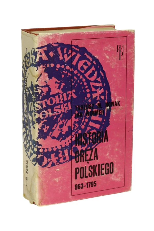 Historia oręża polskiego 963-1795 Nowak
