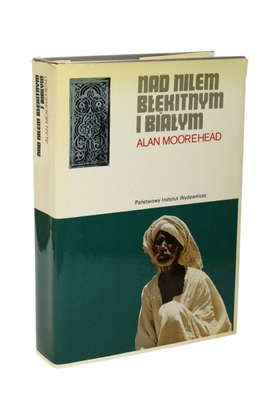 Nad Nilem Błękitnym i białym Moorehead