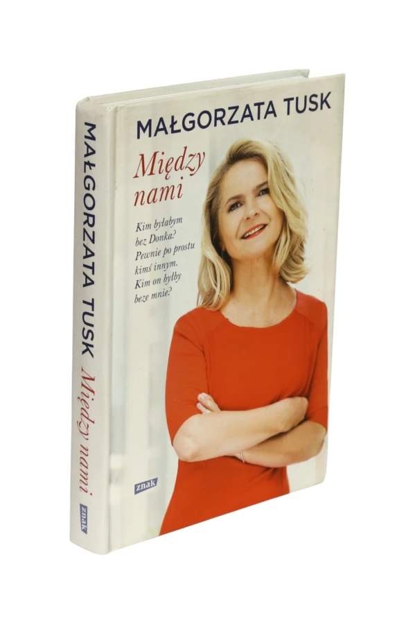 Między nami  Małgorzata Tusk