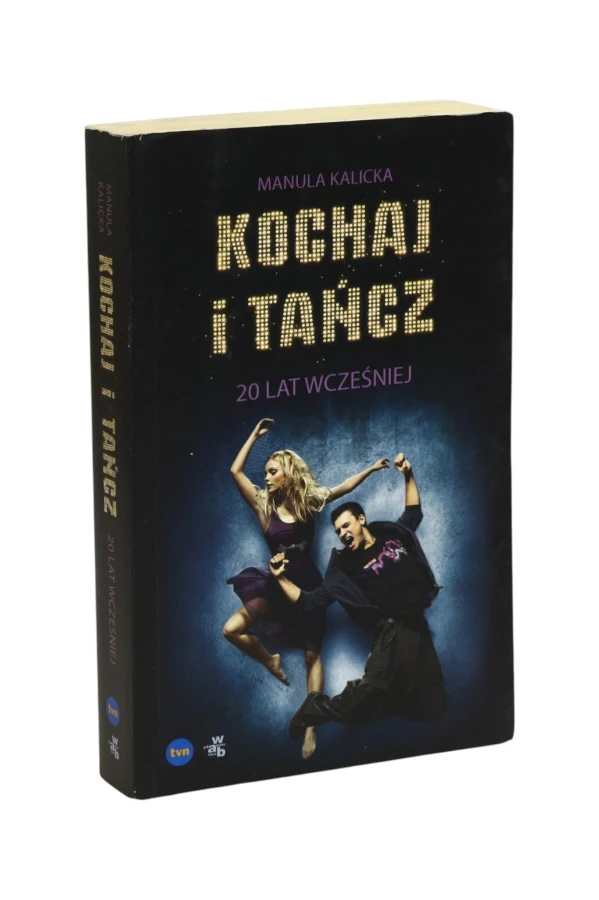 Kochaj i tańcz 20 lat wcześniej Kalicka