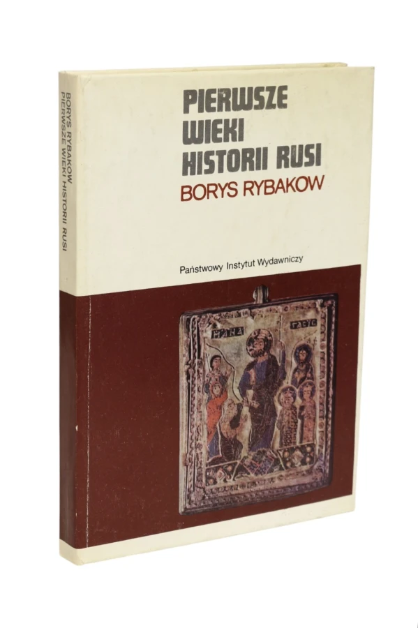 Pierwsze wieki historii Rusi Rybakow
