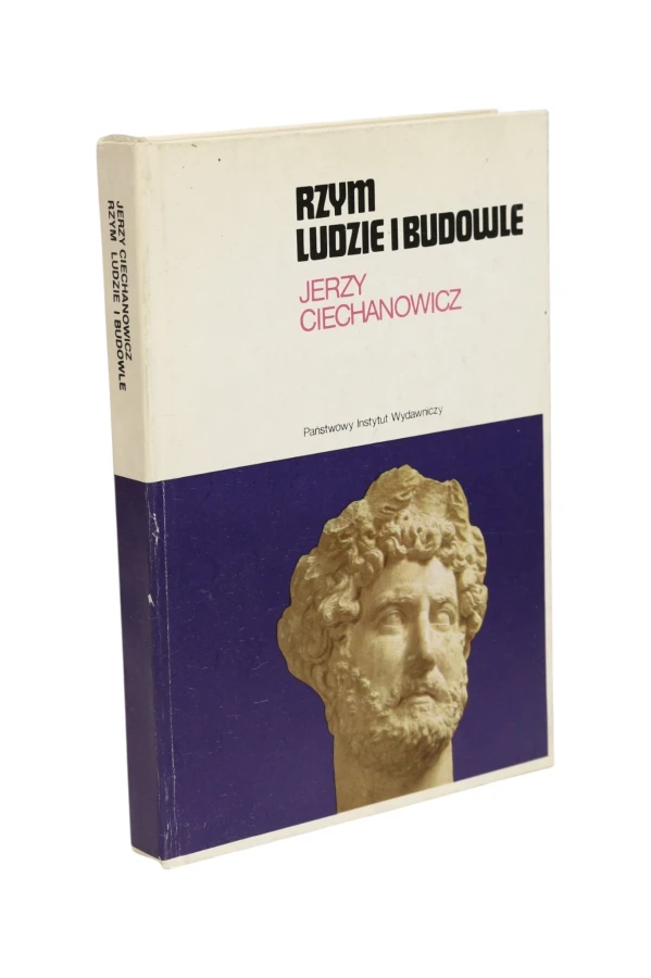 Rzym ludzie i budowle Ciechanowicz