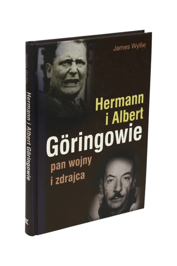 Hermann i Albert Goringowie pan wojny i zdrajca Wyllie