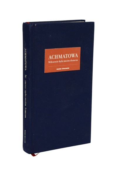 Milczenie było moim domem Achmatowa