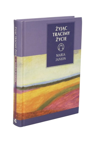 Żyjąc tracimy życie Janion