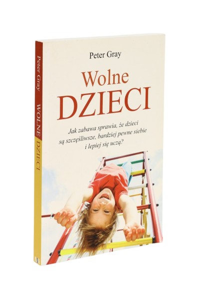 Wolne dzieci Peter Gray