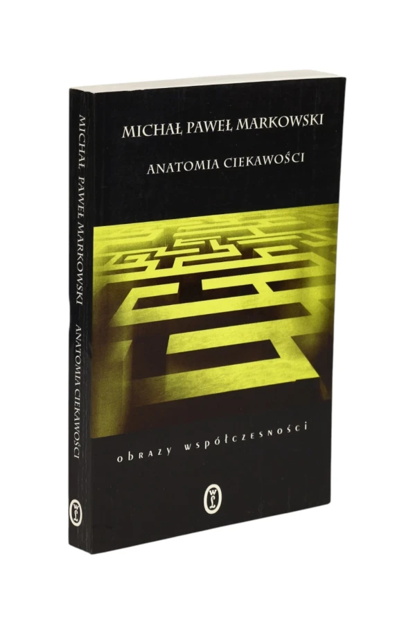 Anatomia ciekawości Michał Paweł Markowski