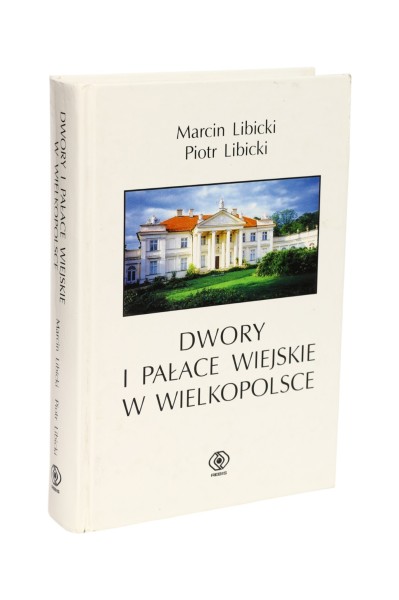 Dwory i pałace wiejskie w Wielkopolsce Libicki