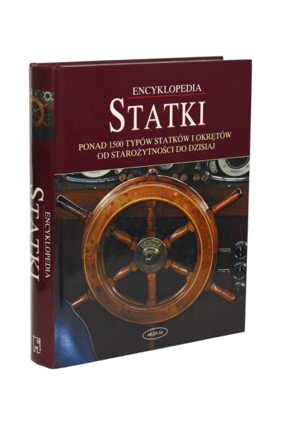 Encyklopedia Statki Ponad 1500 typów statków i okrętów od Starożytności do dzisiaj