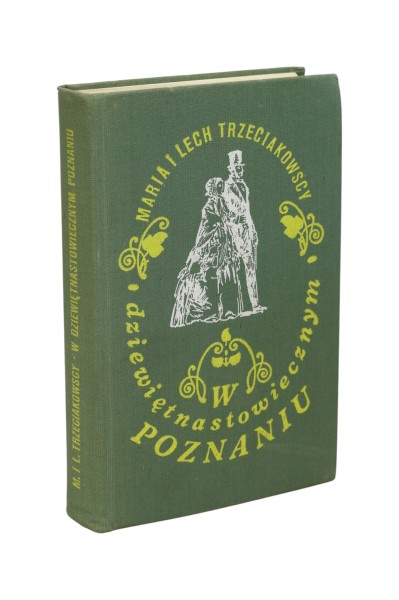 W dziewiętnastowiecznym Poznaniu Trzeciakowscy