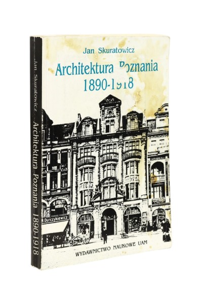Architektura Poznania 1890-1918 Skuratowicz
