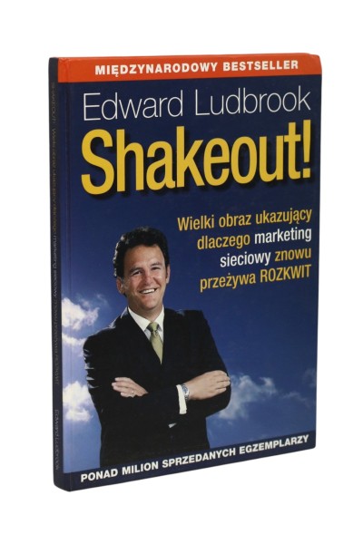Shakeout! Wielki obraz ukzujący dlaczego marketing sieciowy przezywa rozkwit Edward Ludbrook