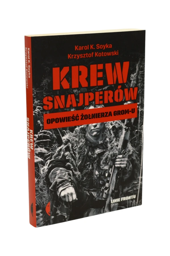 Krew snajperów Opowieści żołnierza GROM-U Soyka