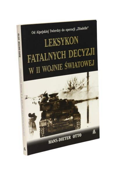 Leksykon fatalnych decyzji w II wojnie światowej Otto