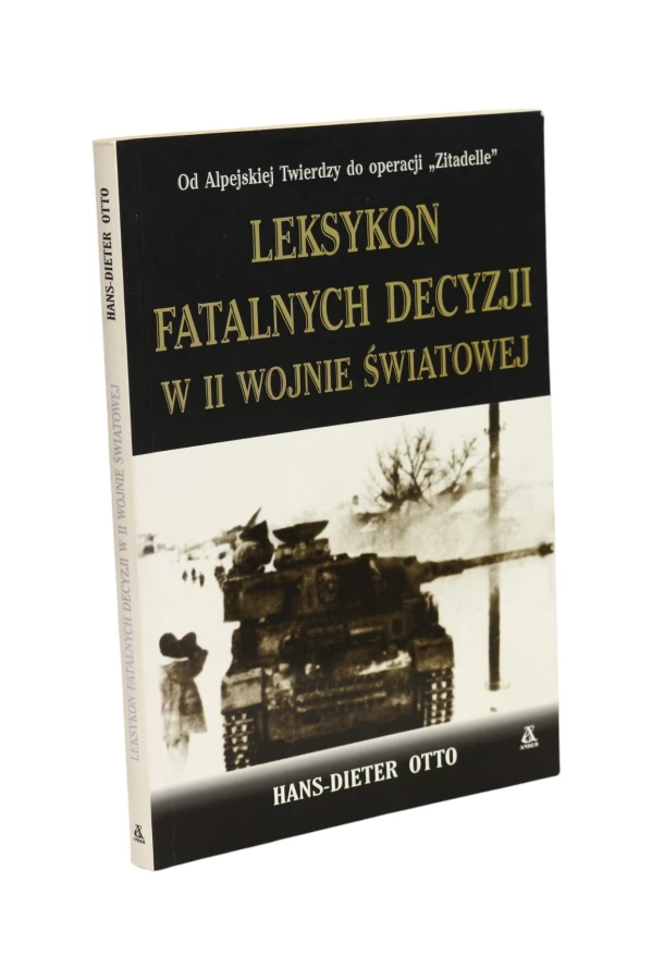 Leksykon fatalnych decyzji w II wojnie światowej Otto