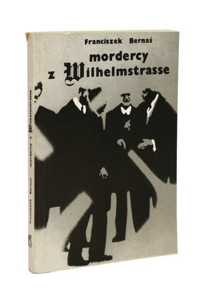 Mordercy z Wilhelmstrasse Bernaś