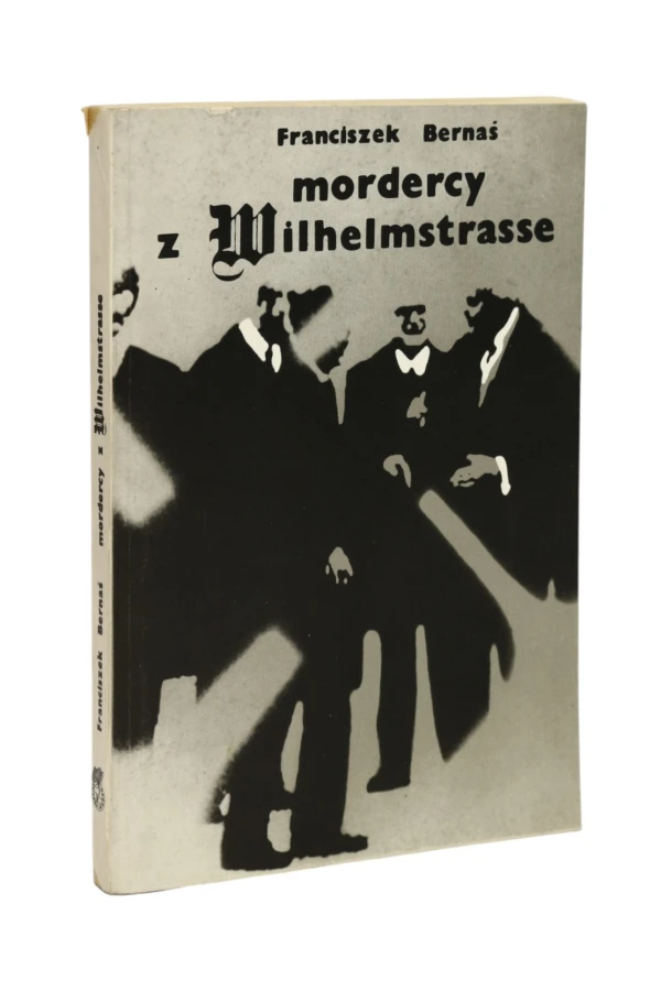 Mordercy z Wilhelmstrasse Bernaś