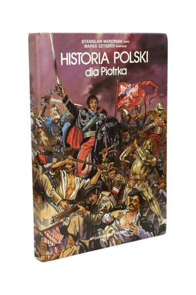 Historia Polski dla Piotrka Marciniak