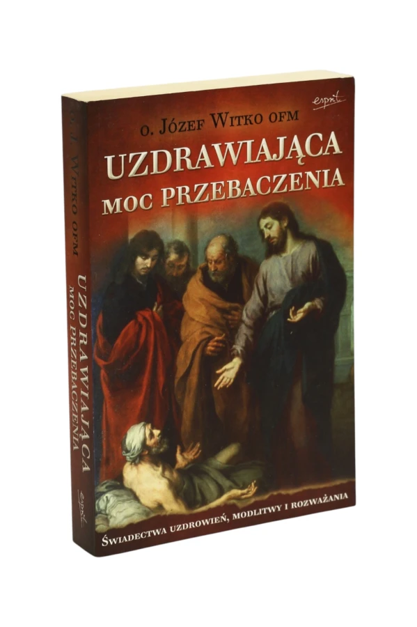 Uzdrawiająca moc przebaczenia Witko