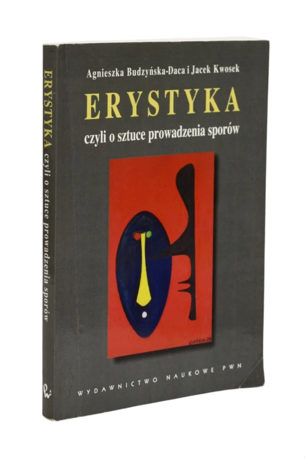 Erystyka czyli o sztuce prowadzenia sporów Budzyńska-Daca