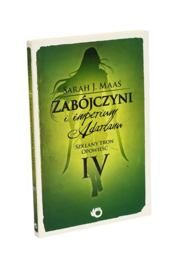 Zabójczyni i imperium Adarlanu Szklany tron opowieść IV Maas