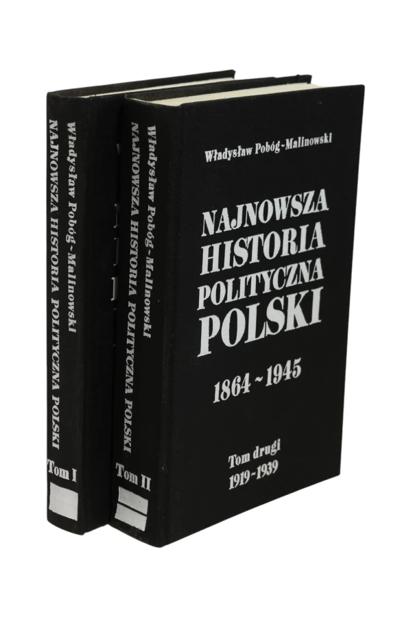 2x Pobóg-Malinowski Najnowsza historia polityczna Polski 1864-1945 Tom 1 i 2