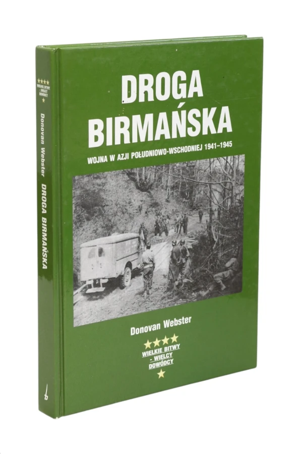 Droga Birmańska Wojna w Azji Południowo-Wschodniej 1941-1945 Webster