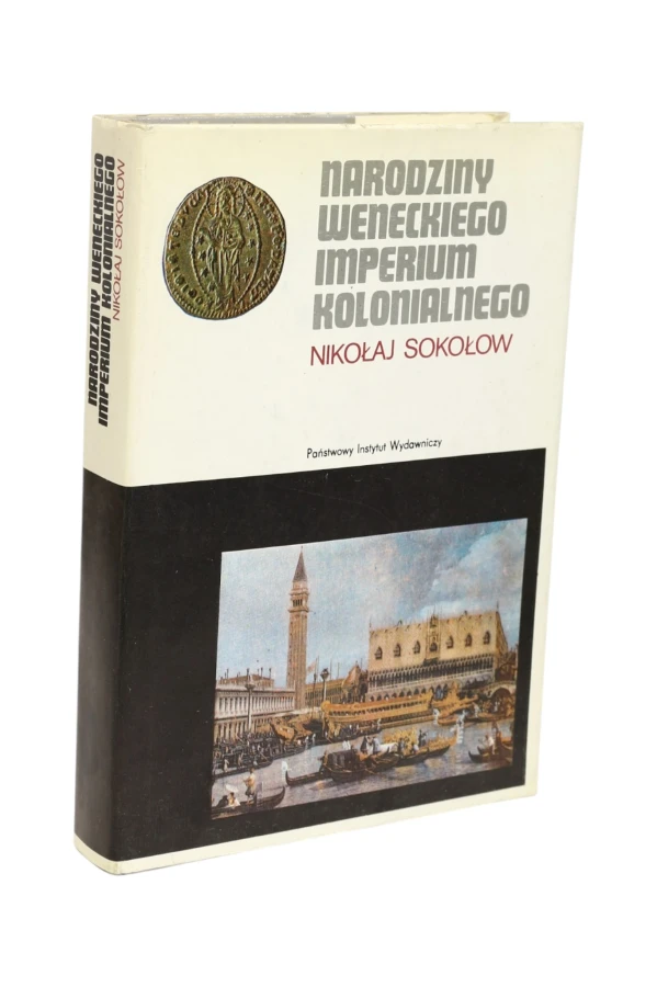 Narodziny Weneckiego Imperium Kolonialnego Sokołow
