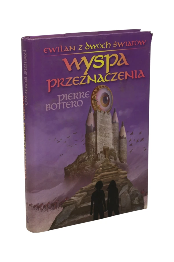 Ewilan z dwóch światów Wyspa przeznaczenia Pierre Bottero